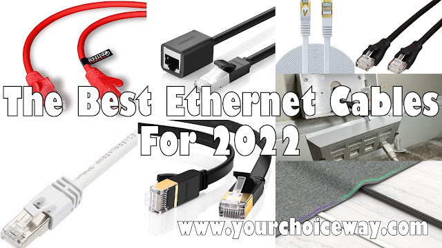 The Best Ethernet Cables For 2022 - Your Choice Way