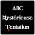 ABC Mystérieuse Tentation