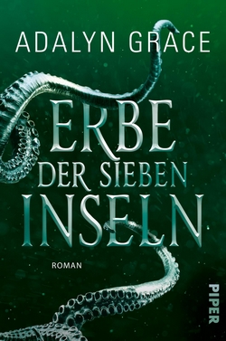 Bücherblog. Rezension. Buchcover. Erbe der sieben Inseln (Band 2) von Adalyn Grace. Jugendbuch. Fantasy. Piper.