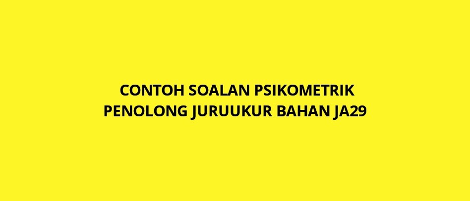 Contoh Soalan Psikometrik Penolong Juruukur Bahan JA29 - SPA