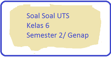 Soal UTS IPA Kelas 6 Semester 2/ Genap Terbaru 2017  Kumpulan Soal Ulangan