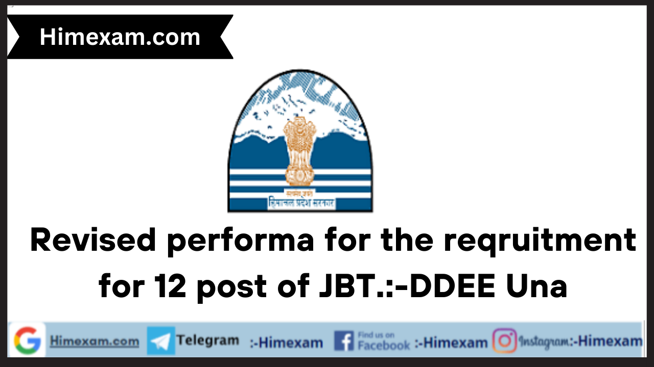 Revised performa for the reqruitment for 12 post of JBT.:-DDEE Una