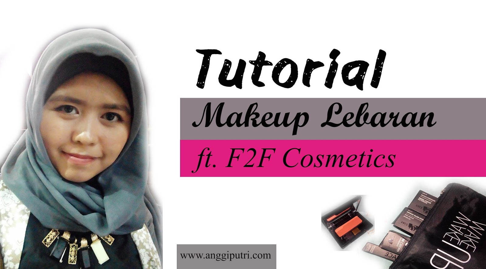 Tutorial Makeup Fresh Nude Untuk Lebaran Ft F2F Cosmetics Anggi Putri