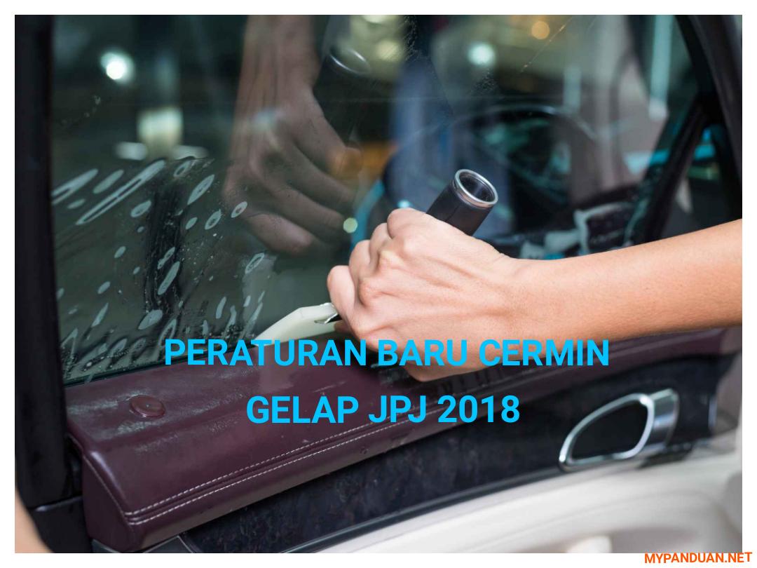 Peraturan Baru Cermin Gelap JPJ Mulai 1 Januari 2018 - MY ...