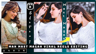 Man Mast Magan Song Viral Trending Reels Video Editing | Man Mast Magan Reels Editing Instagram Reel