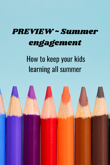 PREVIEW: Summer engagement -- how to keep your kids learning all summer