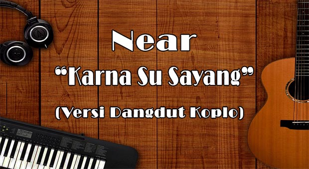 Download Lagu Karna Su Sayang Versi Dangdut