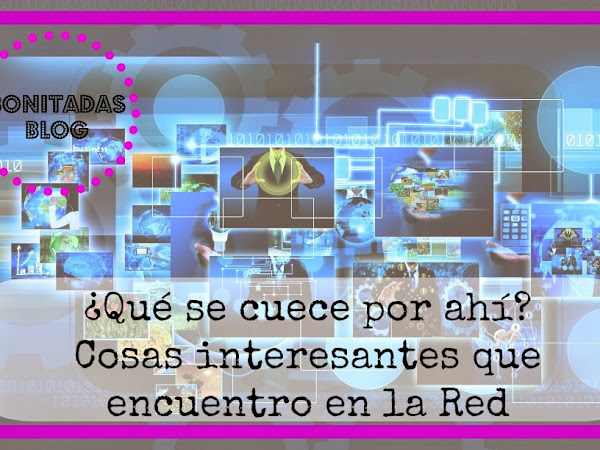 ¿Qué Se Cuece Por Ahí? (VI): Cosas Interesantes Que Encuentro En La Red