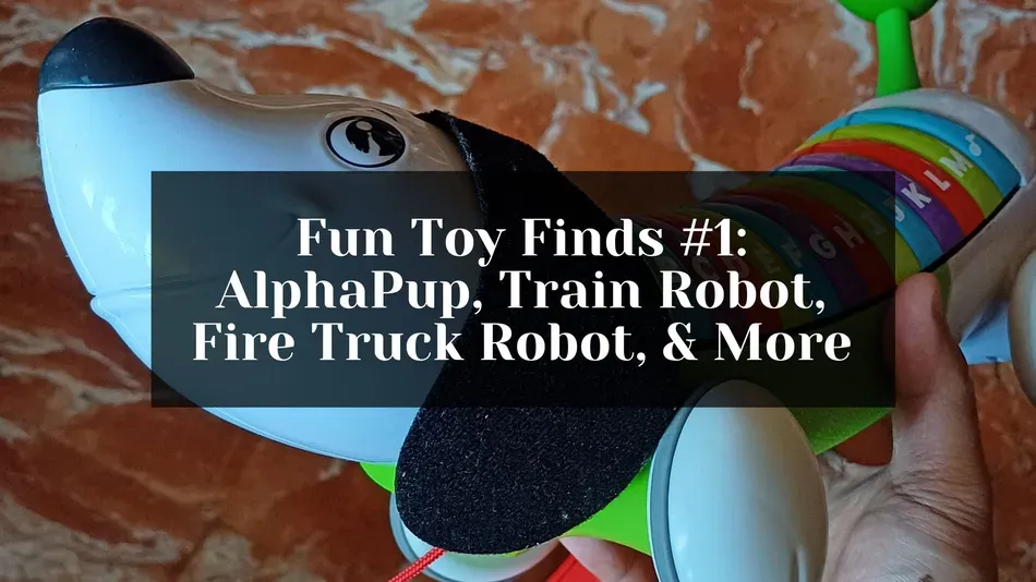 Fun Toy Finds #1: AlphaPup, Train Robot, Fire Truck Robot, & More