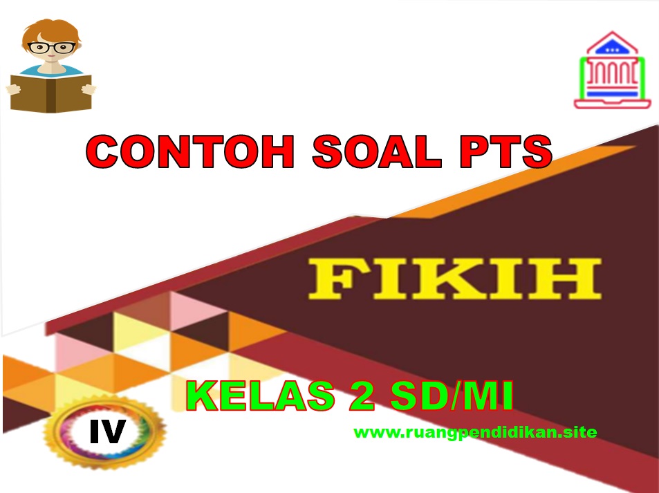 Soal PTS Genap Fiqih Kelas 4 MI