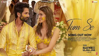 Tum Se Lyrics - Teri Baaton Mein Aisa Uljha Jiya | Shahid Kapoor & Kriti Sanon