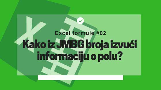 Pogledajte Excel formulu koja će vam pomoći da iz JMBG broja dobijete informaciju o polu.