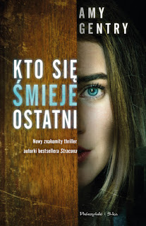 "Kto się śmieje ostatni" Amy Gentry