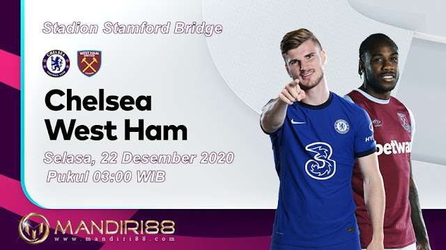 Prediksi Chelsea Vs West Ham United, Selasa 22 Desember 2020 Pukul 03.00 WIB @ Mola TV