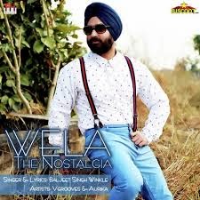 Wela The Nostalgia - Baljeet Singh Winkle Wela The Nostalgia - Baljeet Singh Winkle