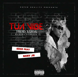 DOWNLOAD MP3 : Edix - Tua Vibe (feat. Nery Jr)