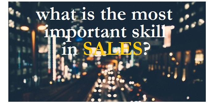 most important skill in sales