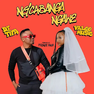 VALE MUSIC & DJ TIRA - NG'CABANGA NGAWE (2023)