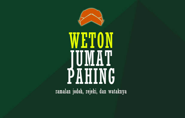  disebutkan akan mempunyai parasan tabiat mirip Lakuning Srengenge Weton Jumat Pahing : Ramalan Watak, Jodoh, dan Rejekinya