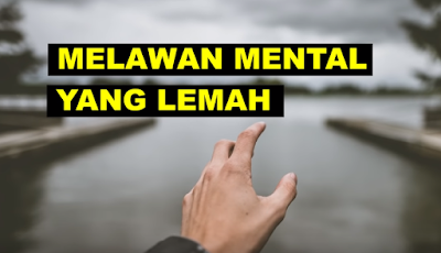 melawan mental lemah