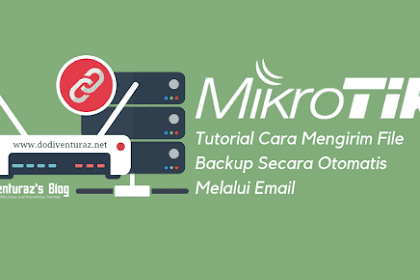 Cara Mengirim File Backup Mikrotik Secara Otomatis Via Email