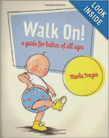 http://www.amazon.com/Walk-Guide-Babies-All-Ages/dp/0152055738/ref=sr_1_1?s=books&ie=UTF8&qid=1386291288&sr=1-1&keywords=Walk+on