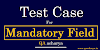 Test Cases For Mandatory Fields