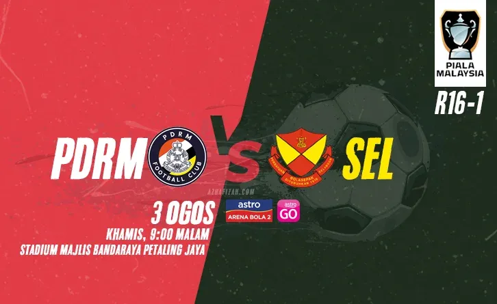 Siaran Lansung PDRM vs Selangor Piala Malaysia 2023 R16-1