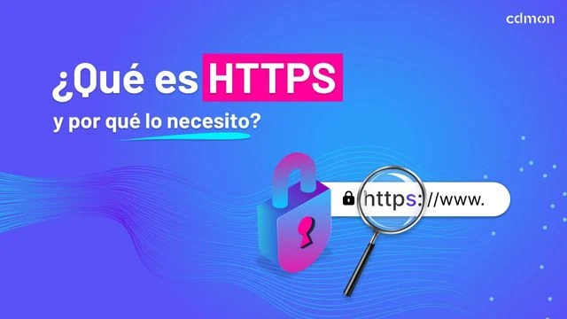 ¿Qué es HTTPS y por qué lo necesito?
