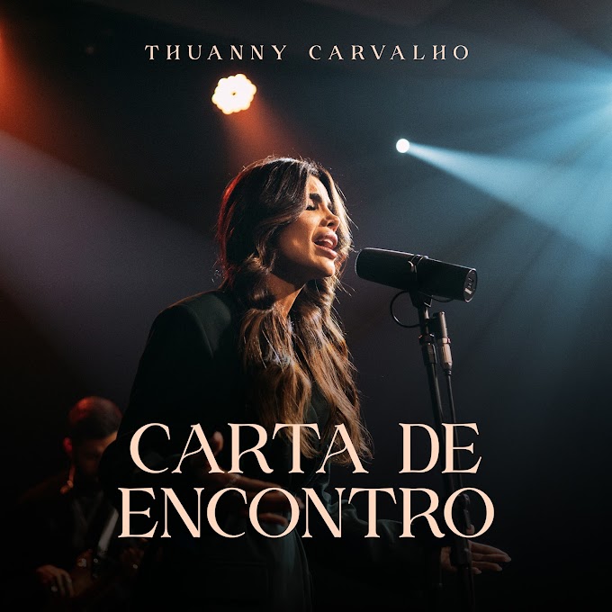 Thuanny Carvalho declara todo o seu amor a Deus na canção “Carta de Encontro”