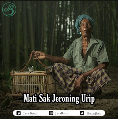 mati sak jeroning urip