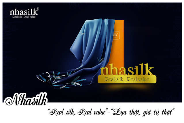 Nhasilk - “Real silk, Real value” - “Lụa thật, giá trị thật”