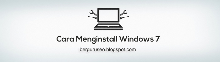 Cara Menginstall Windows 7