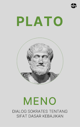 Plato: Meno (Dialog Sokrates tentang Sifat Dasar Kebajikan)