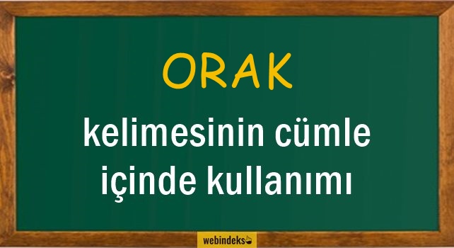 Orak İle İlgili Cümleler, Orağı Kısa Cümle İçinde Kullanımı