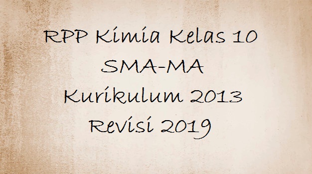 RPP Kimia Kelas 10 SMA-MA Kurikulum 2013 Revisi 2019