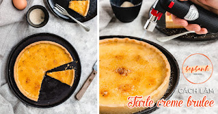 Công thức làm Tarte creme brulee béo mịn dễ làm