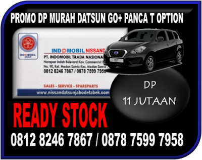 PROMO DP MURAH DATSUN GO+ PANCA T OPTION