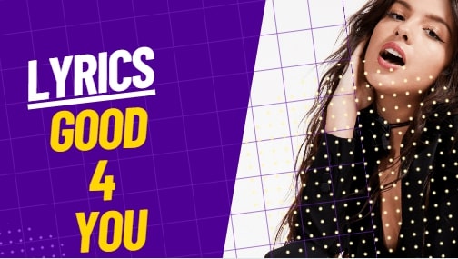 Olivia Rodrigo - Good 4 U Lyrics