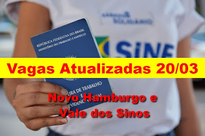 Vagas Atualizadas do Sine de Novo Hamburgo e Vale dos Sinos (20/03)