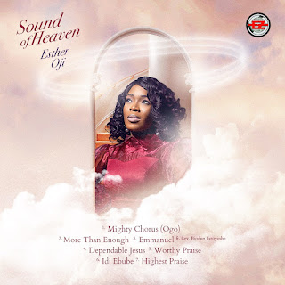 Esther Oji - Sound of Heaven ALBUM Full MP3 Download