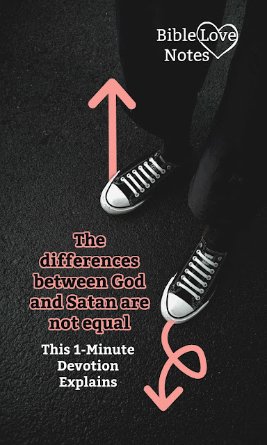 Sometimes we think that Satan is God's opposite, but this 1-minute devotion explains why that's not true.