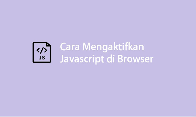cara mengaktifkan javascript di browser