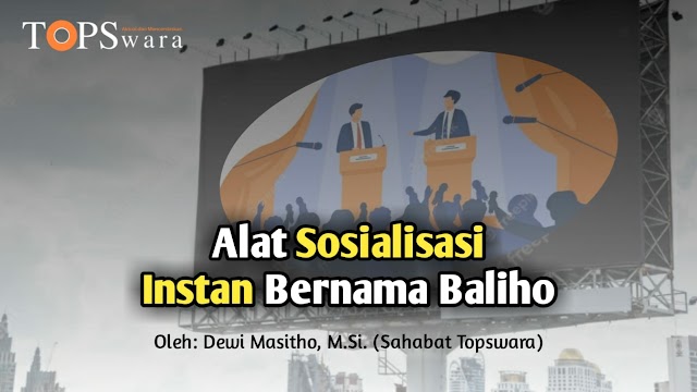 Alat Sosialisasi Instan Bernama Baliho
