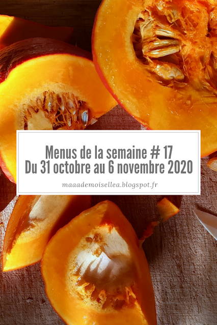 Menus de la semaine # 17 - Du 31 octobre au 6 novembre 2020