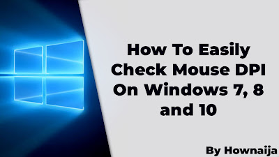 How To Easily Check Mouse DPI On Windows 7, 8 and 10