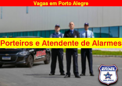 Ensel seleciona Atendente de Alarme e Porteiro em Porto Alegre