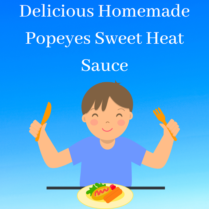 How To Make Popeyes Sweet Heat Sauce - Delicious Homemade Popeyes Sweet Heat Sauce