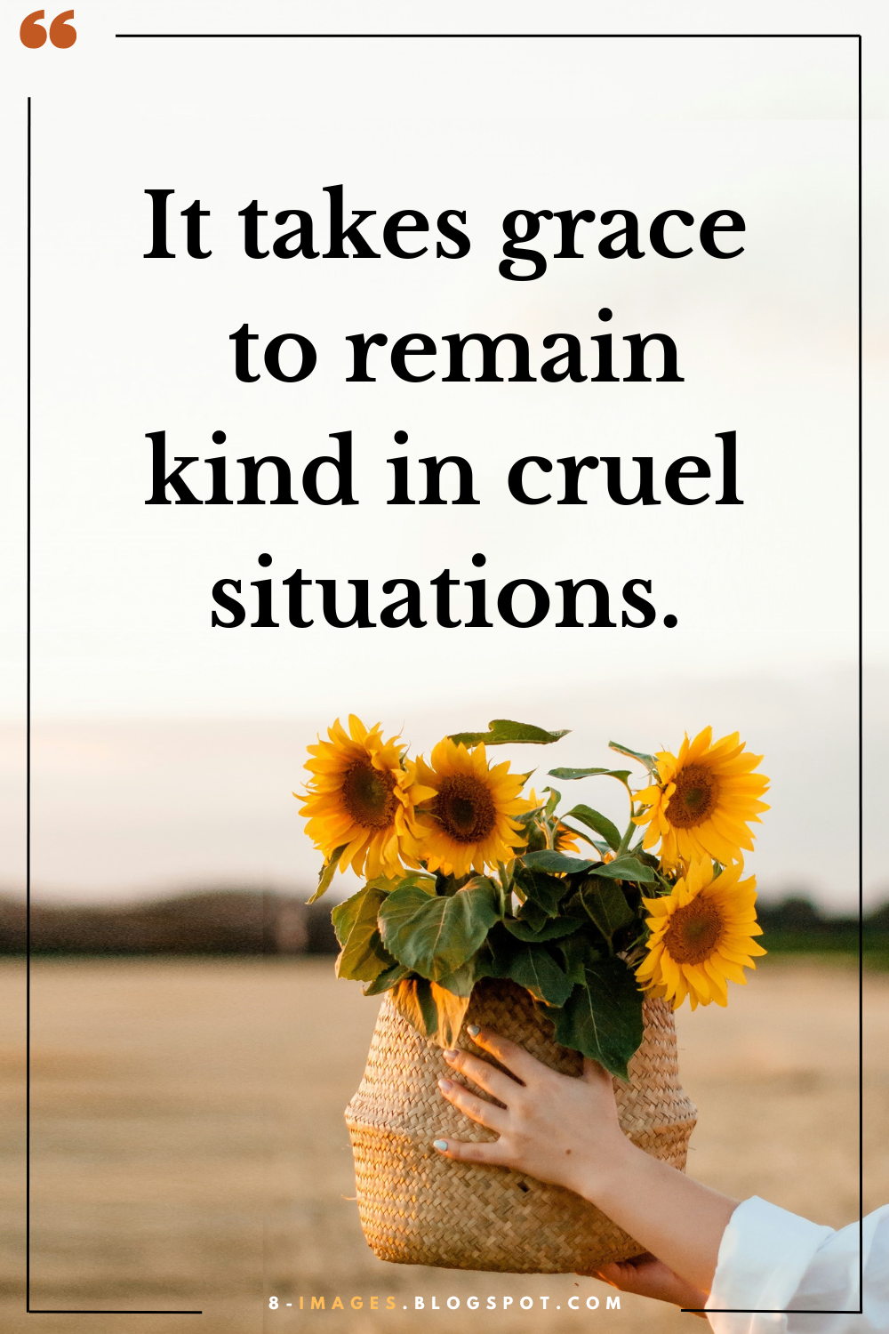 It Takes Grace To Remain Kind In Cruel Situations.