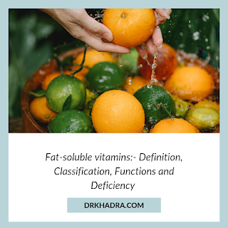 Fat-soluble vitamins:- Definition, Classification, Functions and Deficiency